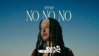 AMNA  NO NO NO OFFICIAL VIDEO [upl. by Teddie]