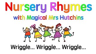 Wriggle Wriggle Wriggle Join Magical Mrs Hutchins for a catchy rendition of this chanting rhyme [upl. by Aneehsak]