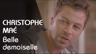 Christophe Maé  Belle Demoiselle Clip Officiel [upl. by Farro]