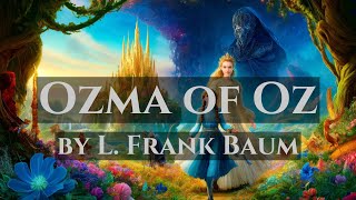 Ozma of Oz  by L Frank Baum  Full Audiobook [upl. by Penhall]