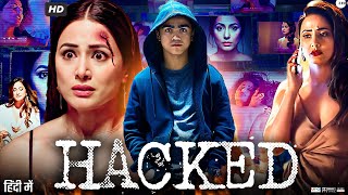 Hacked Full Movie  Rohan Shah  Hina Khan  Sheetal Dabholkar  Review amp Facts [upl. by Spillar874]