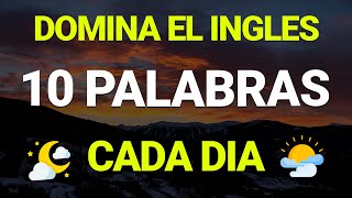 🧠 MEMORIZA Estas 10 Palabras Diarias y Podrás Hablar y Entender el Inglés Muy Rápido ✅🚀 [upl. by Eglanteen]