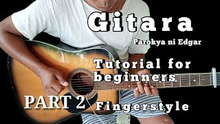 GiTARA by PAROKYA NI EDGAR FINGERSTYLE TUTORIAL FOR BEGINNERS PART 2 [upl. by Gable]