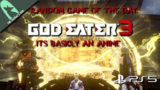 Random Game Of The Day Ep14 God Eater 3  Its almost like watching anime [upl. by Ecar]