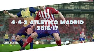 FORMATION TIPS PES 2017  442 ATLETICO MADRID 201617 [upl. by Andriette]