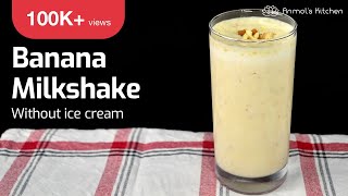 BANANA MILKSHAKE Recipe  Easy Milkshake Without Ice Cream  Healthy Summer Drink  AnmolsKitchen [upl. by Charlie]