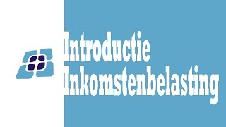 H7  Introductie Inkomstenbelasting [upl. by Itsrejk]