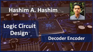 Logic Circuit Design 17 Encoder and Decoder Expansion amp Design أجهزة فك التشفير ، وأجهزة التشفير [upl. by Alakim]