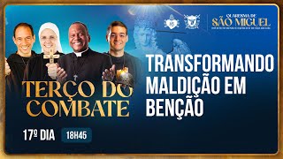 Terço do Combate  Quaresma de São Miguel  Transformando maldição em benção  0309 [upl. by Zweig]