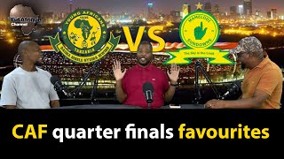 CAF CHAMPIONS LEAGUE Quarter Final Favourites [upl. by Eltsirhc]