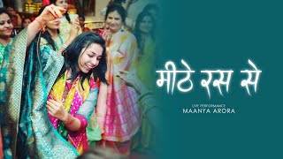 Mithe Ras Se Bharyo  Live  Maanya Arora  Krishna Bhajan Holi [upl. by Mauralia]