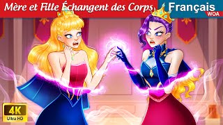 Mère et Fille Échangent des Corps 👩💞 BODY SWAP 🌛 Fairy Tales  WOA  French Fairy Tales [upl. by Phillada712]