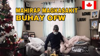 MAHIRAP MAGKASAKIT  BUHAY OFW  BUHAY CANADA [upl. by Brander353]