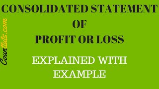 Consolidated Statement of Profit or Loss  Explained with Example [upl. by Iiette]