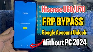 Hisense U70 FRP Unlock 2024  Frp Bypass U70  Remove Gmail Account Hisense U70 without PC [upl. by Johanan794]