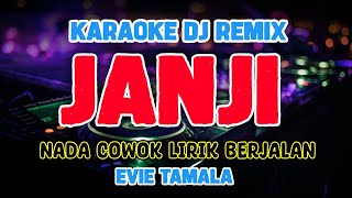 JANJI KARAOKE DJ REMIX EVI TAMALA [upl. by Herod]