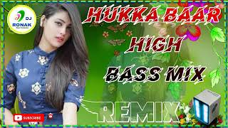 Hukka Bar dj Remix  Jukka bar DJ Ronak now song 2022 [upl. by Beasley511]