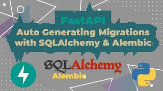 FastAPI Python Framework  AutoGenerating Migrations with Alembic amp SQLAlchemy [upl. by Damiano985]