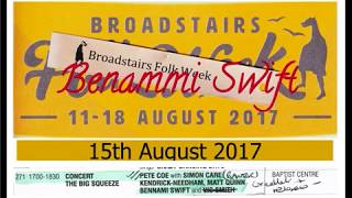 Benammi Swift Broadstairs Folk Week 15th August 2017 [upl. by Ardni]