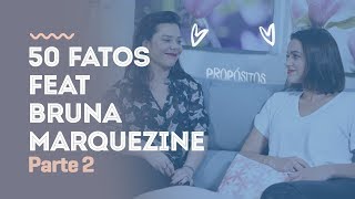 50 Fatos Feat Bruna Marquezine Parte 2  PqNossoApelidoÉPropósito Tag [upl. by Whalen120]