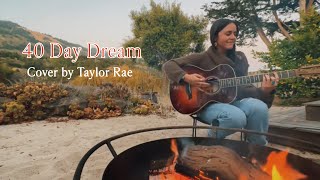 40 Day Dream Edward Sharpe and the Magnetic Zeros  Cover by Taylor Rae [upl. by Enomrej]