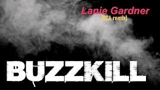 Buzzkill  Lanie Gardner  DCA rock REMIX [upl. by Joash]