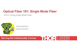 Optical Fiber 101 Using Single Mode Fiber Part 2 of 2 [upl. by Naraa]