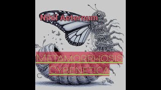 Nihil Aeternum quotMetamorphosis Cyberneticaquot [upl. by Baggett]