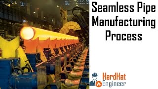 Seamless Pipe Manufacturing Processes – Explained [upl. by Adnahs328]