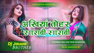 Akhiyan Tohar Sharabi  Dj Rimex Song Akhiya Tohar Sarabi Sarabi SongBhojpuri viralsong dj Jauaa [upl. by Novah3]