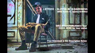 Slippin Into Darkness  Lettuce GRiZ Remix ft Jessica Griffiths Audio [upl. by Odilia]