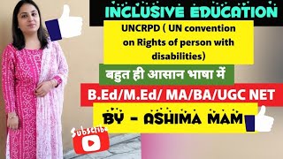 UNCRPD  Inclusive education full concept in one video BEd 4 th sem [upl. by Petigny301]