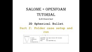 SALOME amp OpenFOAM Tutorial 2D Spherical Bullet Part 2 of 2 [upl. by Daeriam]