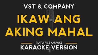 Ikaw Ang Aking Mahal  VST amp Company Karaoke Version [upl. by Aikcin]