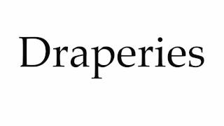 How to Pronounce Draperies [upl. by Beeck]