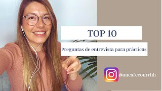 TOP10 Preguntas de entrevista para prácticas [upl. by Llerad]