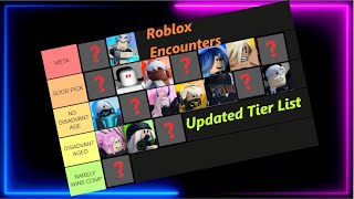 ROBLOX ENCOUNTERS TIER LIST [upl. by Morgun]