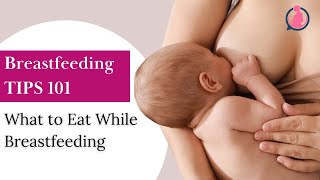 Breastfeeding Diet 101 What to Eat While Breastfeeding Breastfeeding Tips [upl. by Curcio]