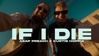 ASAP Preach amp TheKurtisHoppie  quotIF I DIEquot Official Music Video [upl. by Marji922]