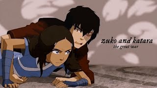 Zuko and Katara  the great war [upl. by Lunneta]