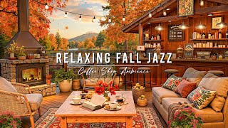 Cozy Fall Coffee Shop amp Jazz Relaxing Music for Work Study Focus 🍂 Smooth Jazz Instrumental Music [upl. by Madonna759]