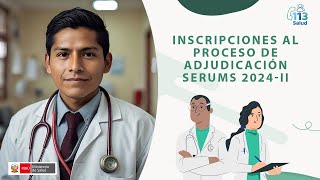 INSCRIPCIONES AL PROCESO DE ADJUDICACIÓN SERUMS 2024II [upl. by Clere]