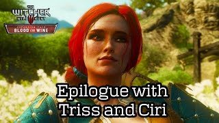 The Witcher 3 Blood and Wine  Epilogue with Triss and Ciri [upl. by Kcered]