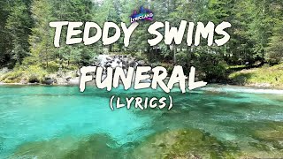 Teddy Swims  Funeral Lyrics [upl. by Nerreg630]