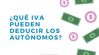 ¿Qué IVA pueden deducir los autónomos [upl. by Perrins67]