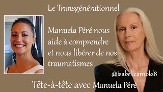 Manuela Péré et la thérapie transgénérationnelle [upl. by Eitsim]