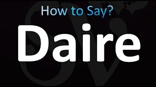 How to Pronounce Daire correctly [upl. by Annovoj554]