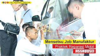 Mensetsu Job Manufaktur Praktek Reparasi Mobil Langsung denga Orang Jepang di LPK Kessaku Indonesia [upl. by Ennaylil]