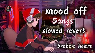 Lofi Songs Sad  lofi songs mashup  lofi songs slowed reverb [upl. by Mario]