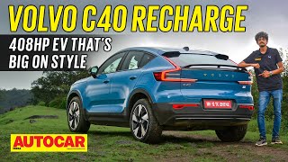 Volvo C40 Recharge review  Swanky style strong range ballistic power  First Drive Autocar India [upl. by Ecnaiva]